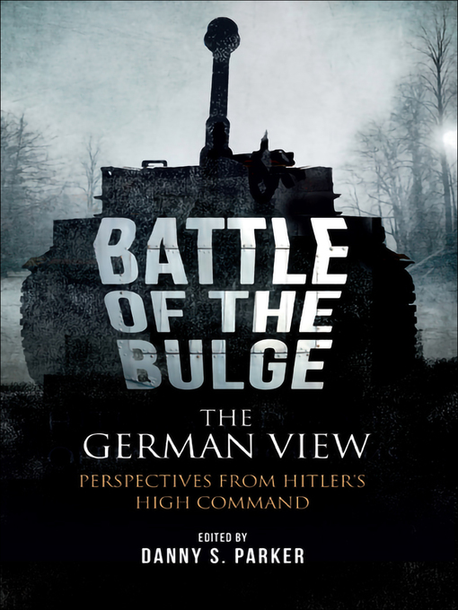 Title details for The Battle of the Bulge by Danny S. Parker - Available